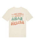 PREVENTA camiseta "AMAR SIN MEDIDA" | 180g Algodón Orgánico
